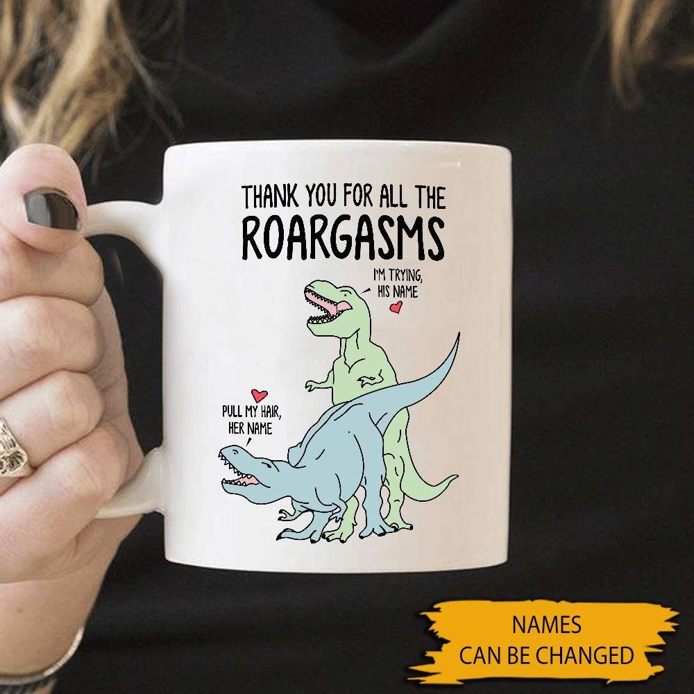 Personalized Family Mug Thank You For All The Roargasms CTM One Size 11oz size Custom - Printyourwear