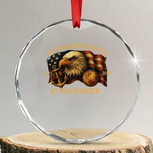 Veteran 250th Anniversary Crystal Glass Ornament My Other Birthday Is 10 November 1775 TS10 Transparent Glass 3'' Circle Print Your Wear