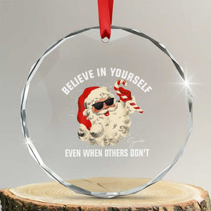 Vintage Christmas Santa Claus Face Crystal Glass Ornament Retro Believe In Yourself Funny Motivational TS10 Transparent Glass 3'' Circle Print Your Wear