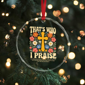 Vintage Jesus Crystal Glass Ornament Thats Who I Praise Boho Floral Christian Church God Faith TS10 Print Your Wear