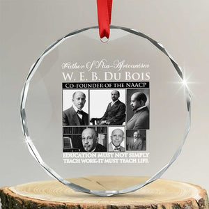 W E B Du Bois Crystal Glass Ornament Education Must Teach Life Quote TS12 Transparent Glass 3'' Circle Print Your Wear