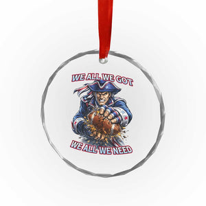 We All We Got We All We Need Crystal Glass Ornament Football Fan TS12 Print Your Wear