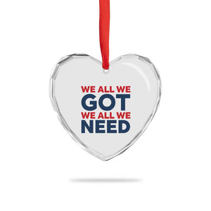 We All We Got We All We Need Heart Crystal Glass Ornament Funny Football Lover Gift TS12 Print Your Wear
