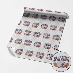 We All We Got We All We Need Inspirational Wrapping Paper Roll Football Fan Pride TS02 Red Print Your Wear