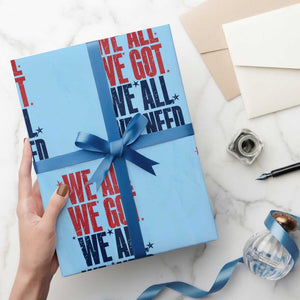 We All We Got We All We Need Patriots Wrapping Paper Roll Red and Blue Sports Fan Chant TS02 Light Blue Print Your Wear