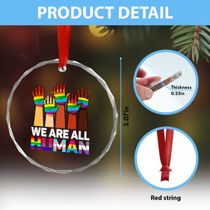 We Are All Human Rainbow Hands Crystal Glass Ornament LGBTQ+ Unity Equality Pride Month TS02 Print Your Wear