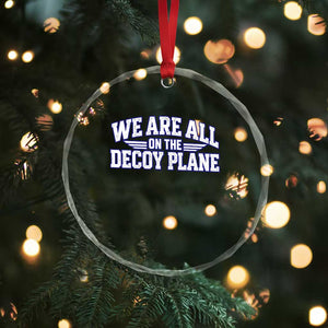 We Are All On The Decoy Plane Theories Aviator Wings Blue Crystal Glass Ornament Funny Satirical Meme Conspiracy Commentary