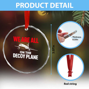 We Are All On The Decoy Plane Theories Trijet Aircraft Graphic Crystal Glass Ornament Funny Satirical Meme Conspiracy Commentary