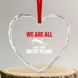 We Are All On The Decoy Plane Theories Trijet Aircraft Graphic Heart Crystal Glass Ornament Funny Satirical Meme Conspiracy Commentary