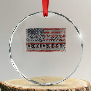 We Are Charlie Kirk Crystal Glass Ornament We The People Vintage American Flag TS11 Transparent Glass 3'' Circle Print Your Wear