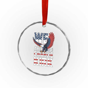 We Are Charlie Kirk Patriotic Crystal Glass Ornament United We Stand Strong and Honor American Eagle Graphic TS02 Print Your Wear