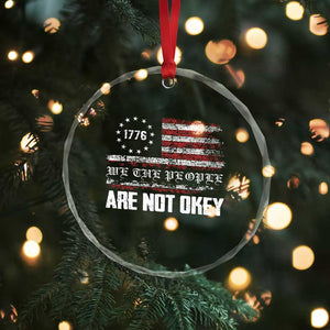 We Are Not Okay Crystal Glass Ornament US Flag We The People TS10 Print Your Wear