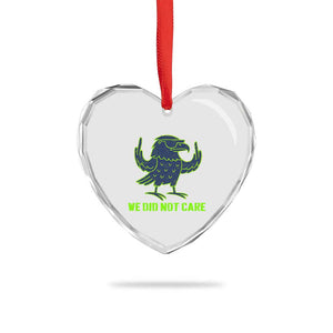 We Did Not Care Heart Crystal Glass Ornament Funny Sarcastic Quote Statement TS14 Print Your Wear