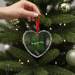 We Did Not Care Heart Crystal Glass Ornament Sarcastic Attitude TS14 Print Your Wear