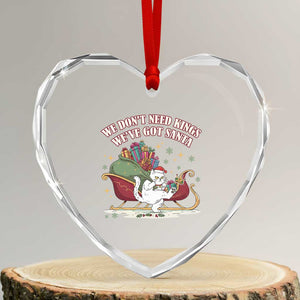 We Do Not Need Kings We Have Got Santa Heart Crystal Glass Ornament Funny Christmas Gift TS12 Transparent Glass 3'' Heart Print Your Wear