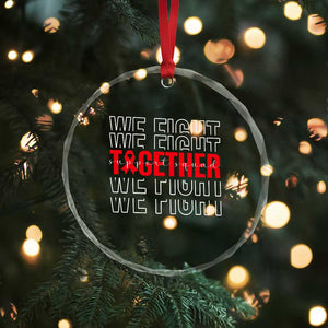 We Fight Together Support Squad HIV Awareness Gift Crystal Glass Ornament TS12 Print Your Wear