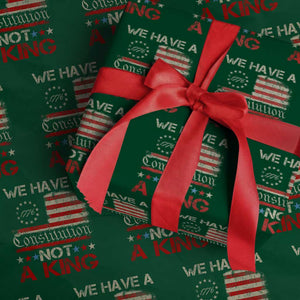 We Have A Constitution Not A King Wrapping Paper Roll No Kings in America Betsy Ross Flag TS11 Green Print Your Wear
