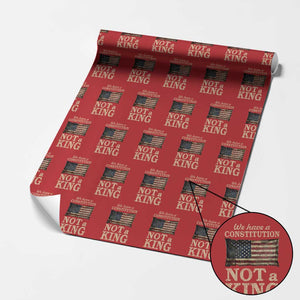 We Have A Constitution Not A King Wrapping Paper Roll Retro Social Justice American Flag TS10 Red Print Your Wear