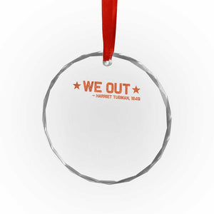 We Out Harriet Tubman Crystal Glass Ornament 1849 TS10 Print Your Wear