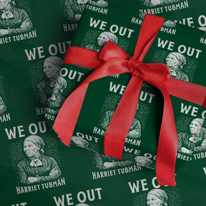 We Out Harriet Tubman Wrapping Paper Roll Black Women Empowerment TS12 Green Print Your Wear