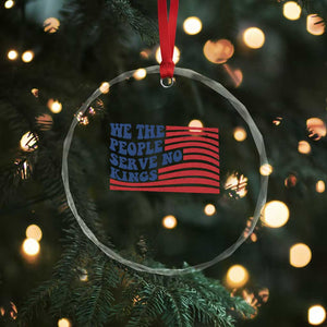 We The People Serve No Kings Crystal Glass Ornament American Freedom Protest TS12 Print Your Wear