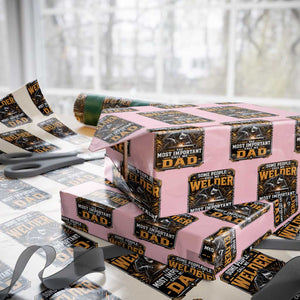 Welding Fathers Day Gift Wrapping Paper Roll Some People Call Me A Welder The Most Important Call Me Dad