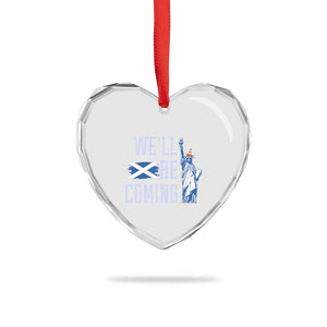 We'll Be Coming Scotland to USA Heart Crystal Glass Ornament Scottish Fans Statue of Liberty TS02 Print Your Wear