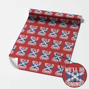 Well Be Coming Soccer Wrapping Paper Roll Scotland Flag Pride Football Fans TS02 Red Print Your Wear