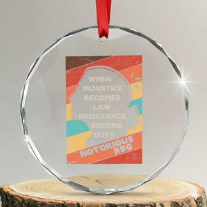 When Injustice Becomes Law Resistance Becomes Duty Crystal Glass Ornament Political Protest Feminist RGB TS10 Transparent Glass 3'' Circle Print Your Wear