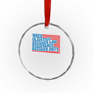 When Injustice Becomes Law Resistance Becomes Duty Crystal Glass Ornament Thomas Jefferson Quotes - Print Your Wear