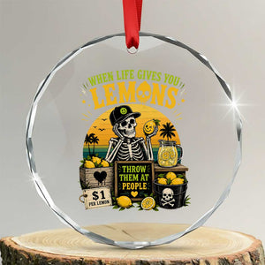 When Life Gives You Lemons Throw Them At People Crystal Glass Ornament Skeleton Lemon Jokes