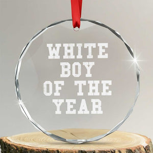 White Boy Of The Year Crystal Glass Ornament Funny Gift For Him TS10 Transparent Glass 3'' Circle Print Your Wear