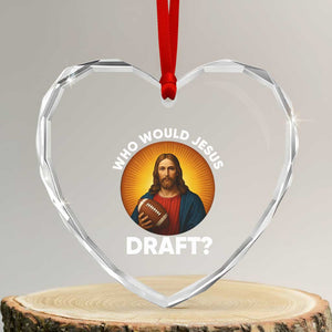 Who Would Jesus Draft Heart Crystal Glass Ornament Christian Football Lover TS12 Transparent Glass 3'' Heart Print Your Wear