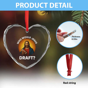 Who Would Jesus Draft Heart Crystal Glass Ornament Christian Football Lover TS12 Print Your Wear