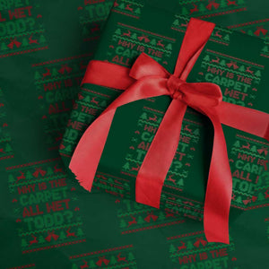 Why Is The Carpet All Wet Todd Christmas Movie Wrapping Paper Roll Funny Xmas Couple Matching TS11 Green Print Your Wear