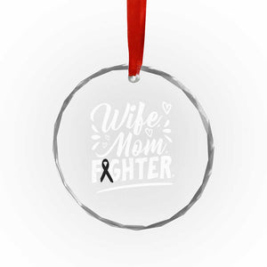 Wife Mom Melanoma Fighter Crystal Glass Ornament Family Support Strong And Fearless TS12 Print Your Wear