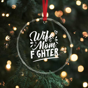 Wife Mom Melanoma Fighter Crystal Glass Ornament Family Support Strong And Fearless TS12 Print Your Wear