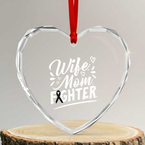 Wife Mom Melanoma Fighter Heart Crystal Glass Ornament Family Support Strong And Fearless TS12 Transparent Glass 3'' Heart Print Your Wear