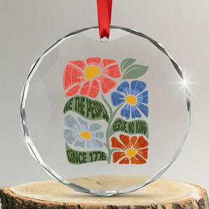 Wildflower Protest Crystal Glass Ornament We The People Serve No Kings TS12 Transparent Glass 3'' Circle Print Your Wear
