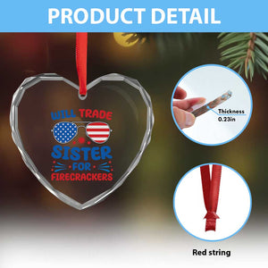 Will Trade Sister for Firecrackers Heart Crystal Glass Ornament Funny 4th of July Patriotic Humor TS02 Print Your Wear