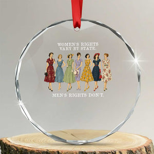 Women's Rights Vary By State Men's Rights Don't Feminist Crystal Glass Ornament