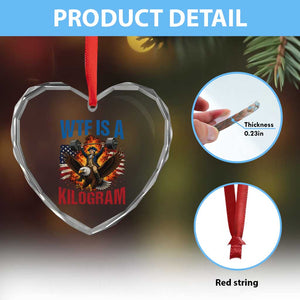 WTF Is A Kilogram Heart Crystal Glass Ornament Funny George Washington 4th of July Gym Workout