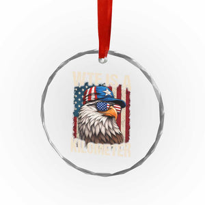 WTF Is A Kilometer Crystal Glass Ornament Bald Eagle 4th of July Funny USA Patriotic TS11 Print Your Wear