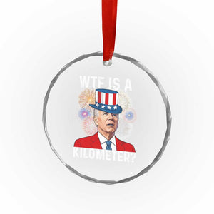 WTF is A Kilometer Crystal Glass Ornament Funny 4th of July TS14 Print Your Wear