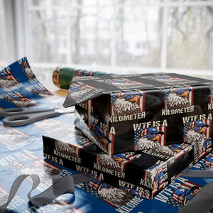 WTF Is A Kilometer Wrapping Paper Roll Bald Eagle 4th of July Funny USA Patriotic