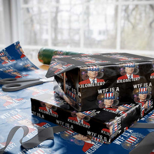 WTF is A Kilometer Wrapping Paper Roll Funny 4th of July