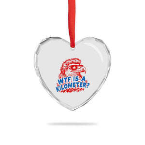 WTF Is A Kilometer Funny American Bald Eagle Heart Crystal Glass Ornament Patriotic 4th of July Humor