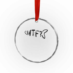 WTF Where Is The Fish Crystal Glass Ornament Funny Fisherman Gift TS12 Print Your Wear