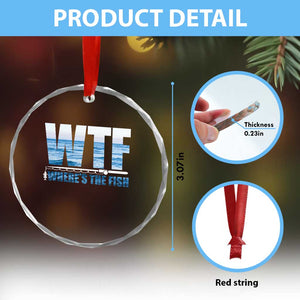 WTF Where's The Fish Crystal Glass Ornament Funny Fishing Gifts Fathers Day TS10 Print Your Wear