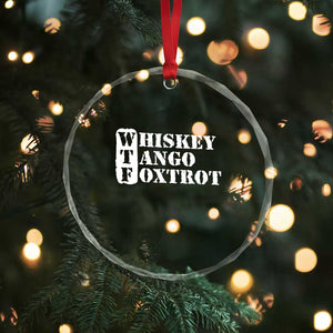 WTF Whiskey Tango Foxtrot Crystal Glass Ornament Military Phonetic Alphabet Funny TS02 Print Your Wear